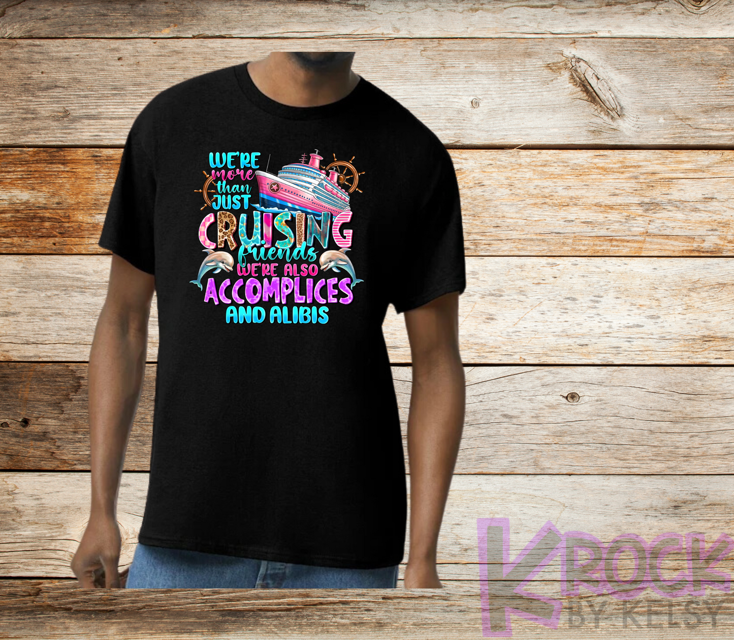 We're More Than Just Cruising Friends We're Also Accomplices And Alibis - Adult Unisex Cotton T-Shirt