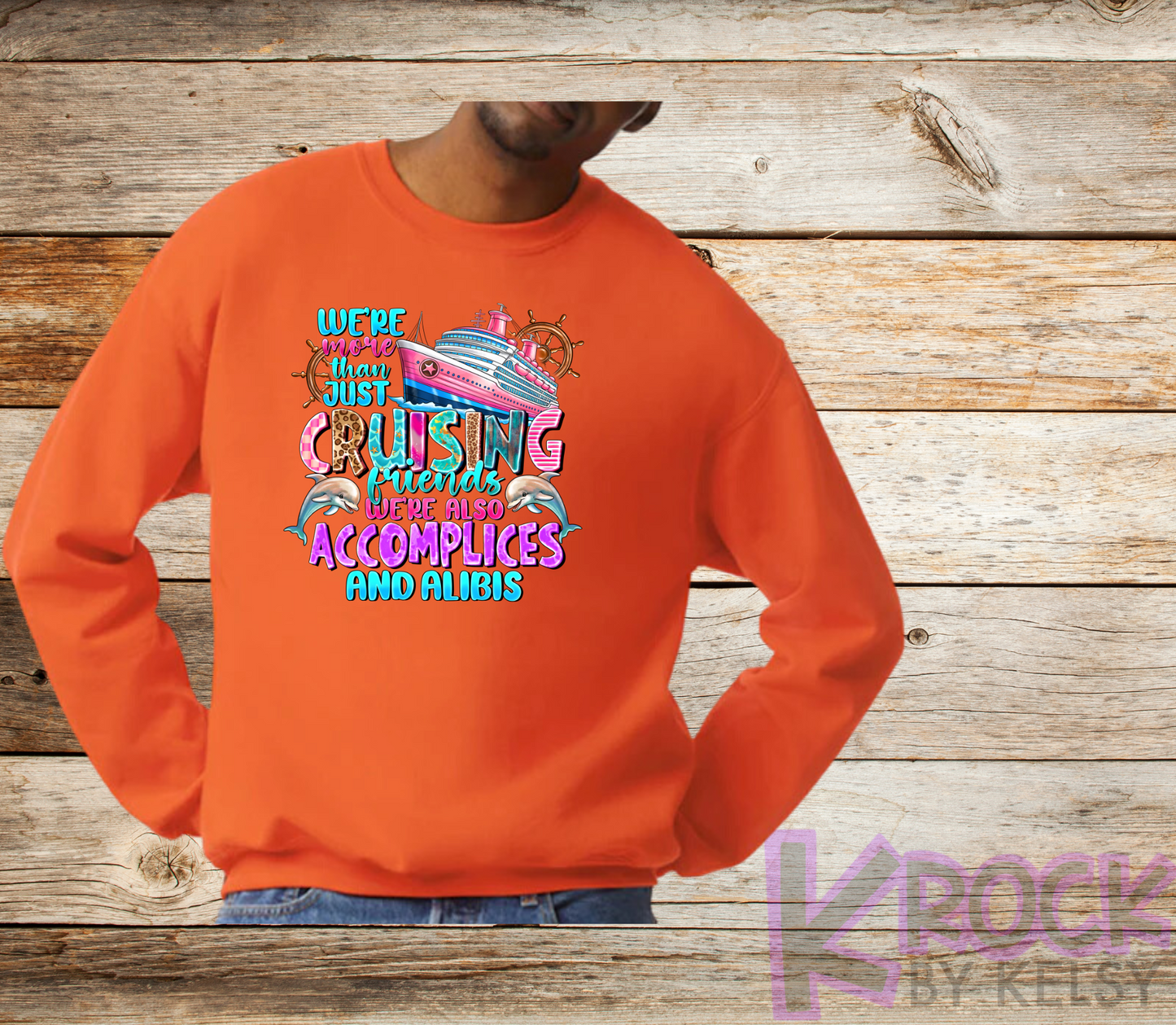 We're More Than Just Cruising Friends We're Also Accomplices And Alibis - Adult Unisex 50/50 Fleece Crew