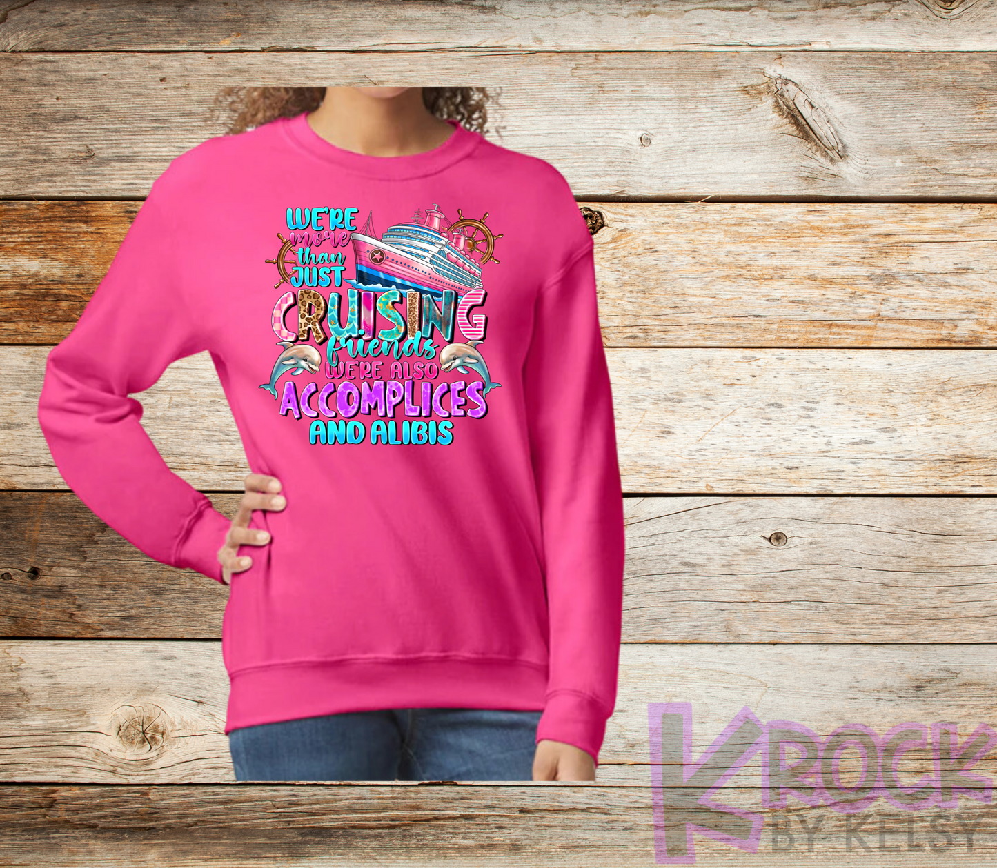 We're More Than Just Cruising Friends We're Also Accomplices And Alibis - Adult Unisex 50/50 Fleece Crew