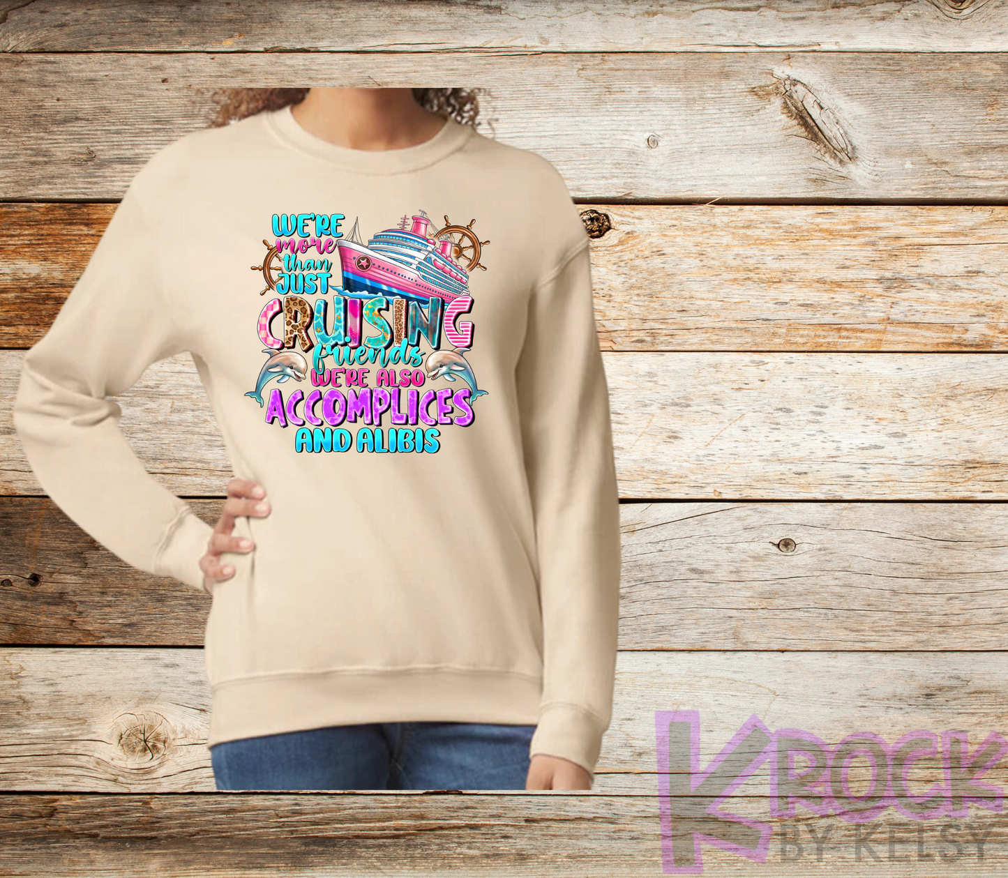 We're More Than Just Cruising Friends We're Also Accomplices And Alibis - Adult Unisex 50/50 Fleece Crew
