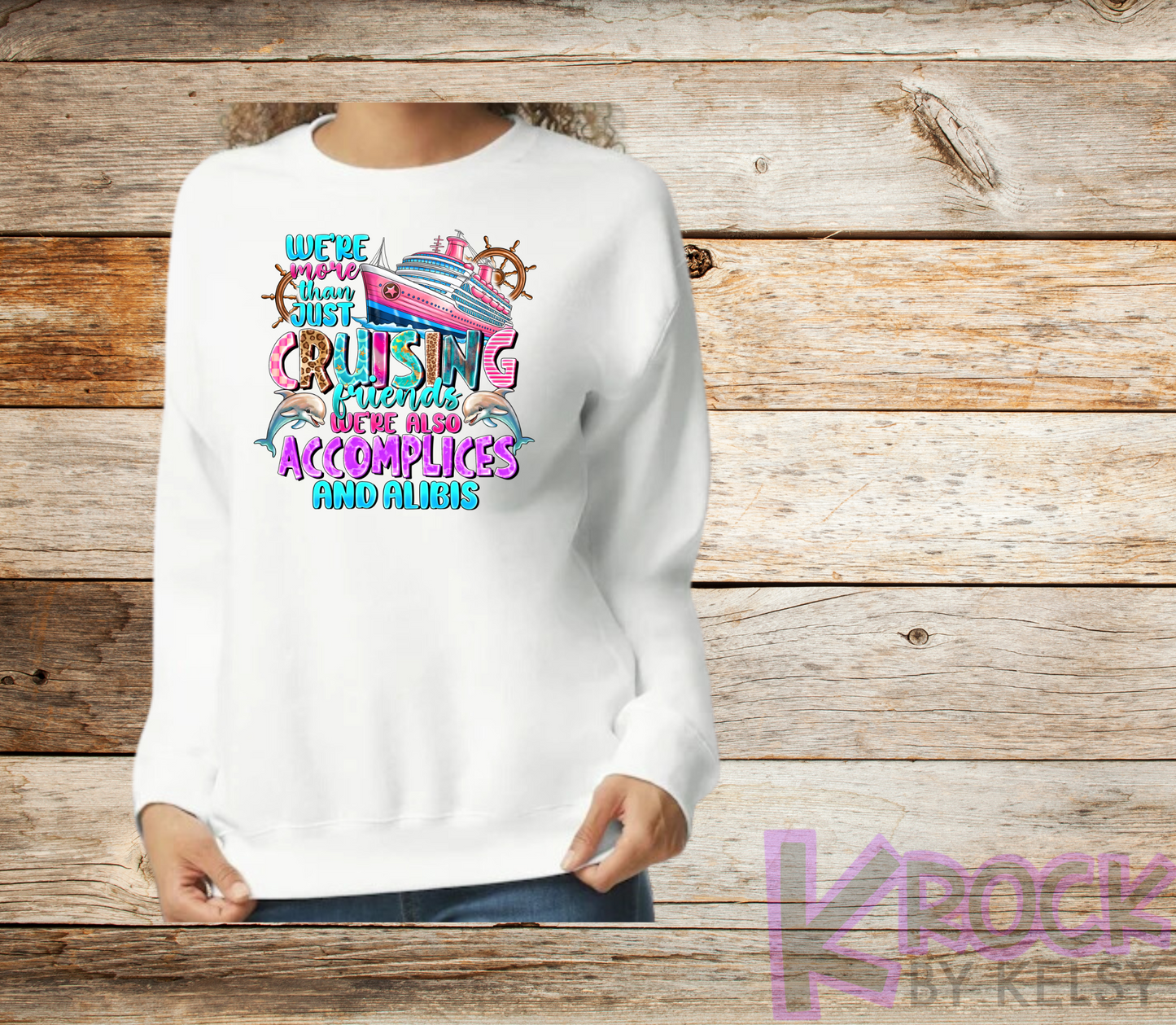 We're More Than Just Cruising Friends We're Also Accomplices And Alibis - Adult Unisex 50/50 Fleece Crew