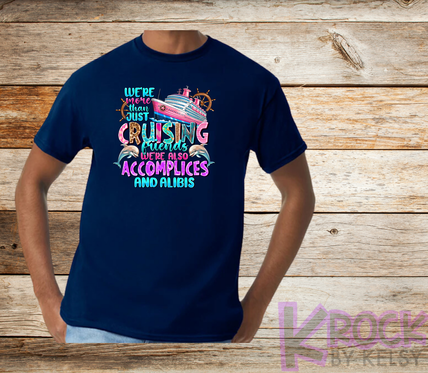 We're More Than Just Cruising Friends We're Also Accomplices And Alibis - Adult Unisex Cotton T-Shirt