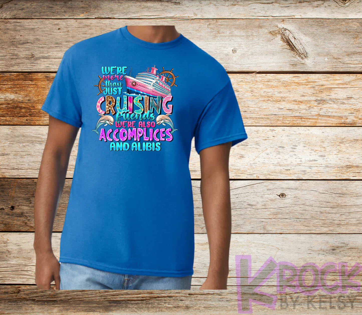 We're More Than Just Cruising Friends We're Also Accomplices And Alibis - Adult Unisex Cotton T-Shirt