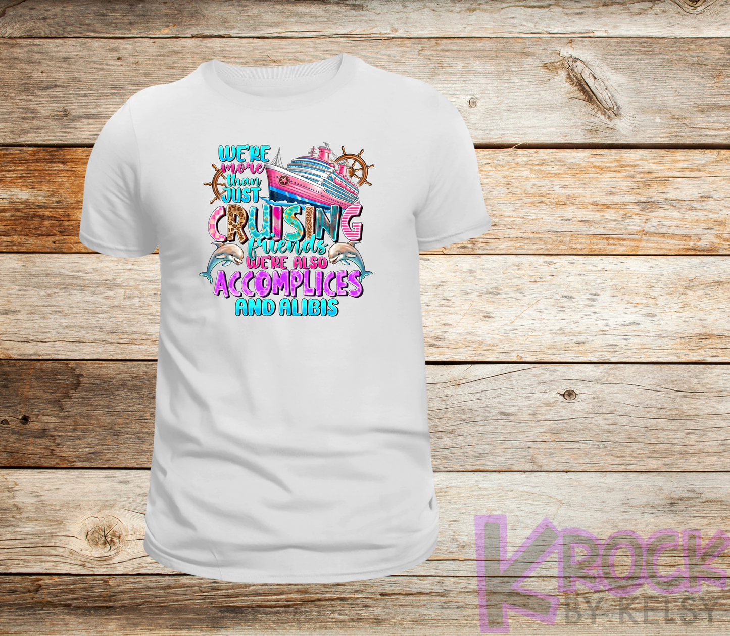 We're More Than Just Cruising Friends We're Also Accomplices And Alibis - Adult Unisex Cotton T-Shirt