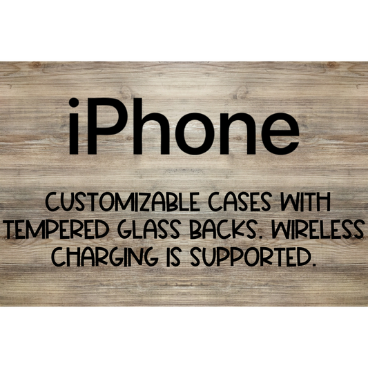 iPhone Customizable Cases w/ Tempered Glass Backs. Wireless Charging Is Supported